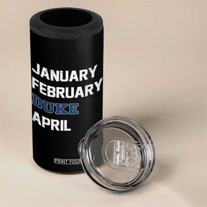 January February Duke April 4 in 1 Can Cooler Tumbler Basketball Game Day TS11 Print Your Wear