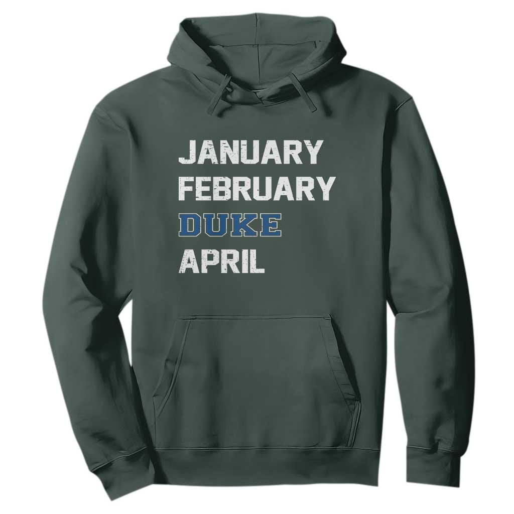 January February Duke April Hoodie Basketball Game Day TS11 Dark Forest Green Print Your Wear