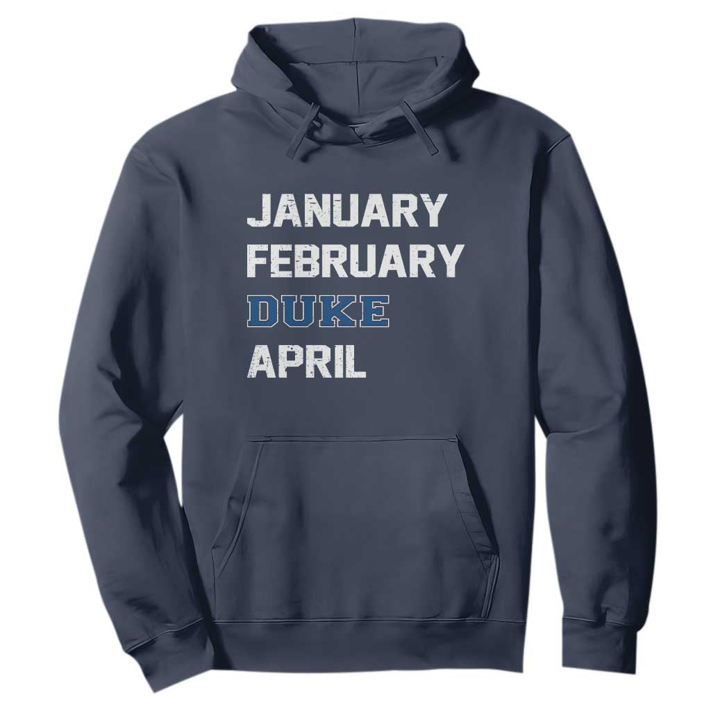 January February Duke April Hoodie Basketball Game Day TS11 Navy Print Your Wear