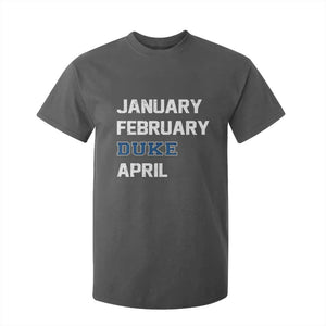 January February Duke April T Shirt For Kid Basketball Game Day TS11 Dark Heather Print Your Wear