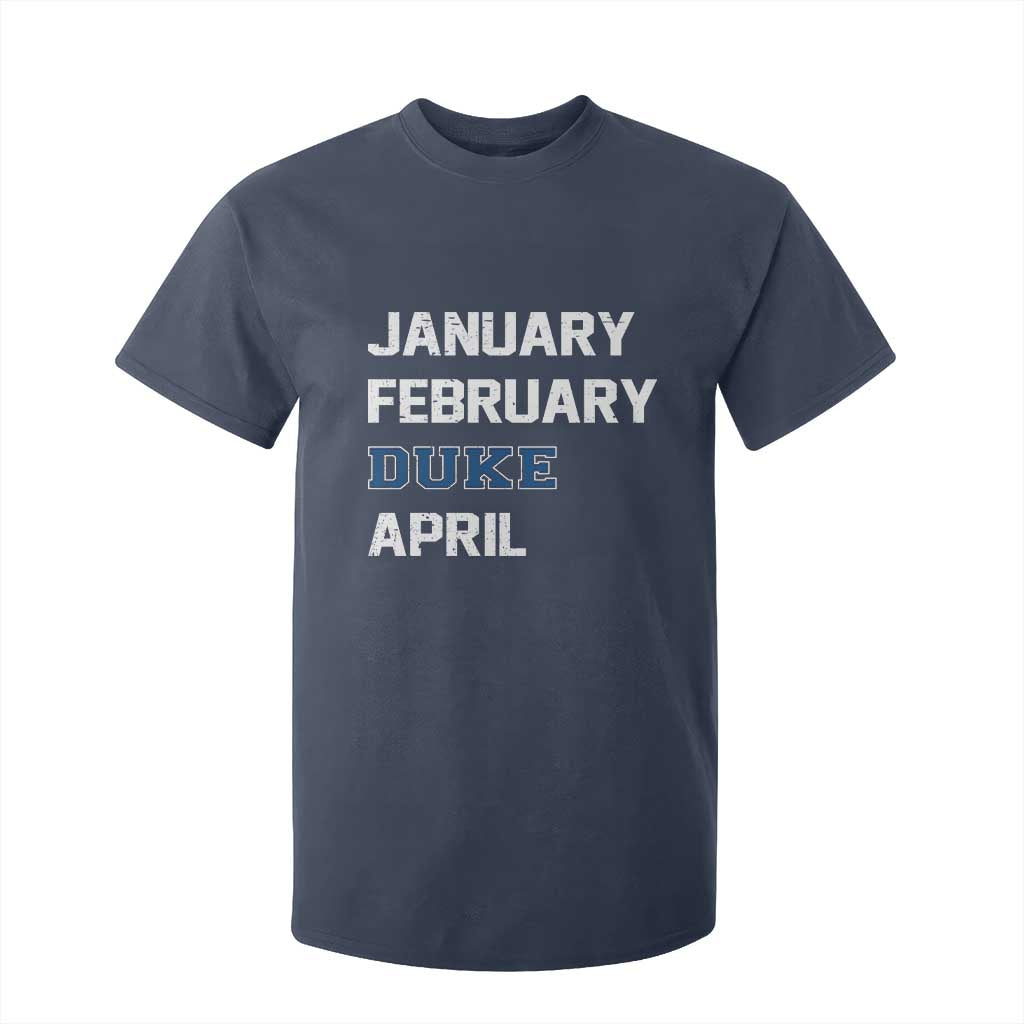 January February Duke April T Shirt For Kid Basketball Game Day TS11 Navy Print Your Wear