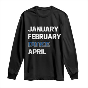 January February Duke April Long Sleeve Shirt Basketball Game Day TS11 Black Print Your Wear