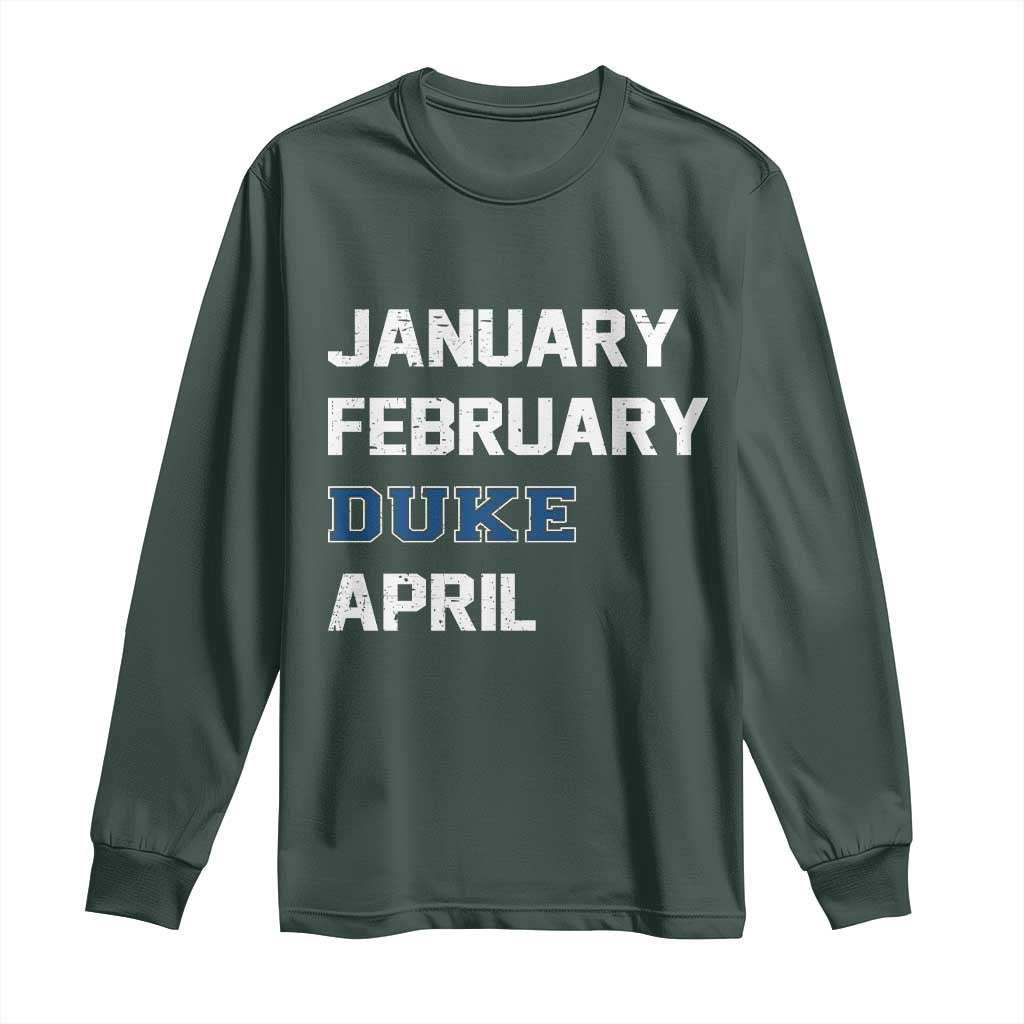 January February Duke April Long Sleeve Shirt Basketball Game Day TS11 Dark Forest Green Print Your Wear