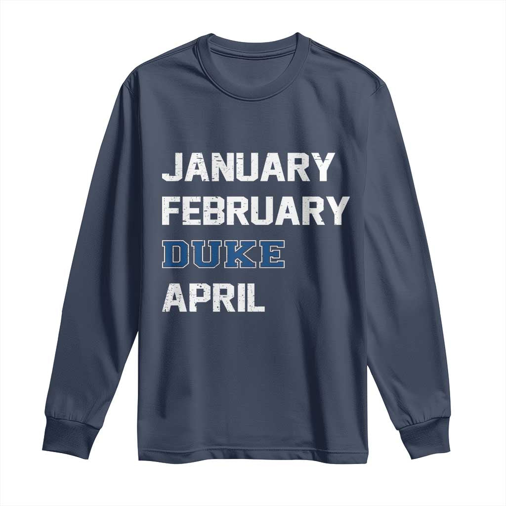 January February Duke April Long Sleeve Shirt Basketball Game Day TS11 Navy Print Your Wear