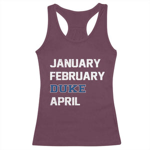 January February Duke April Racerback Tank Top Basketball Game Day TS11 Maroon Print Your Wear