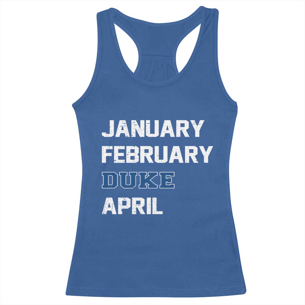 January February Duke April Racerback Tank Top Basketball Game Day TS11 Royal Blue Print Your Wear