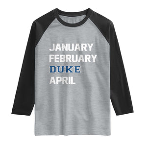 January February Duke April Raglan Shirt Basketball Game Day TS11 Heather Gray Black Print Your Wear