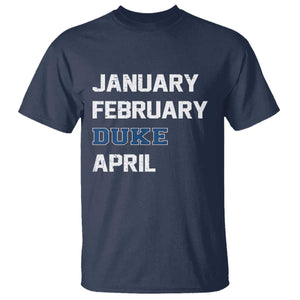 January February Duke April T Shirt Basketball Game Day TS11 Navy Print Your Wear