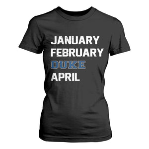 January February Duke April T Shirt For Women Basketball Game Day TS11 Black Print Your Wear