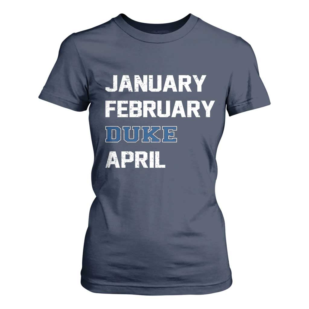 January February Duke April T Shirt For Women Basketball Game Day TS11 Navy Print Your Wear