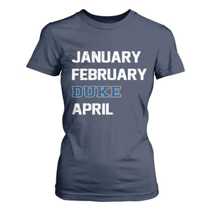 January February Duke April T Shirt For Women Basketball Game Day TS11 Navy Print Your Wear