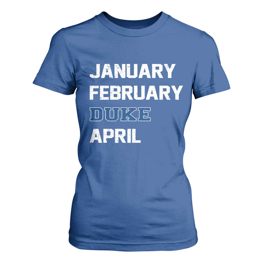 January February Duke April T Shirt For Women Basketball Game Day TS11 Royal Blue Print Your Wear