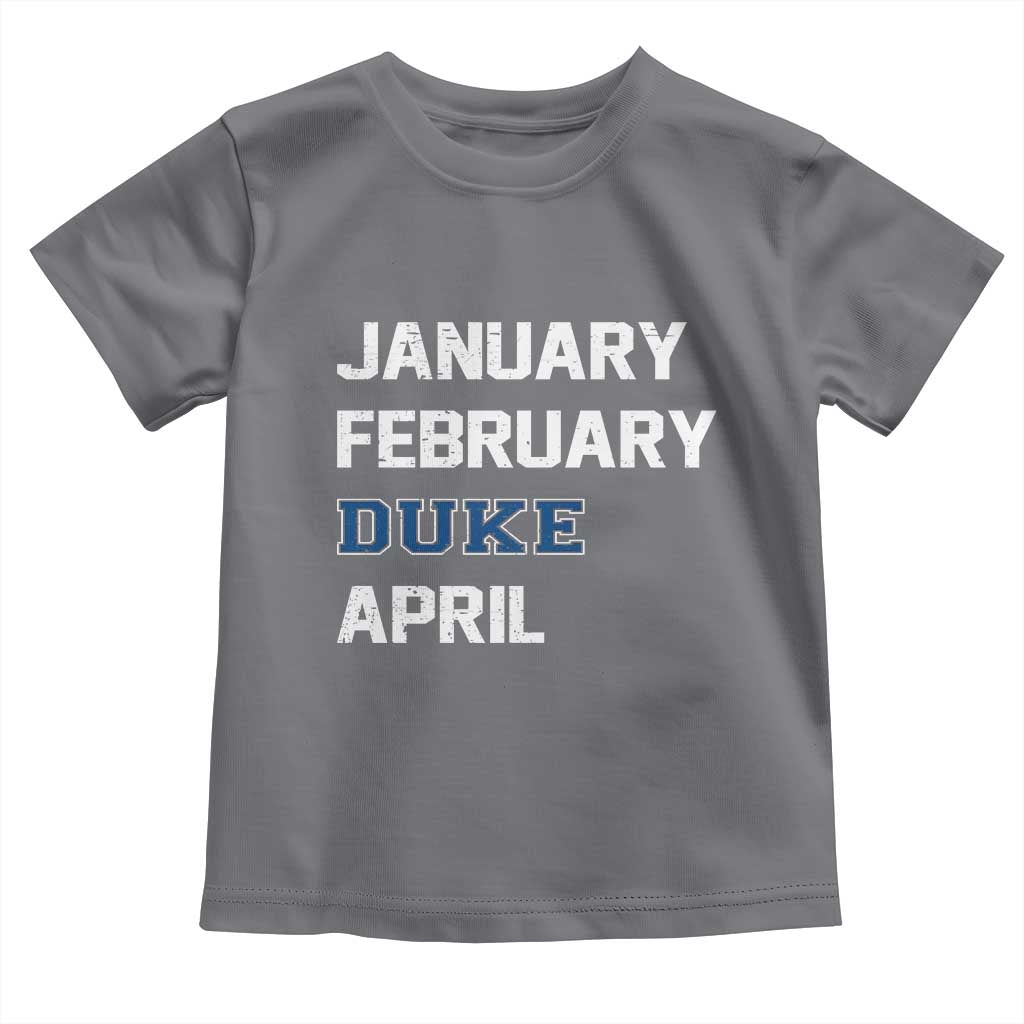 January February Duke April Toddler T Shirt Basketball Game Day TS11 Charcoal Print Your Wear