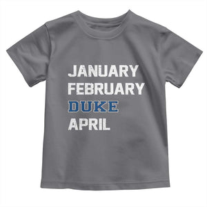 January February Duke April Toddler T Shirt Basketball Game Day TS11 Charcoal Print Your Wear