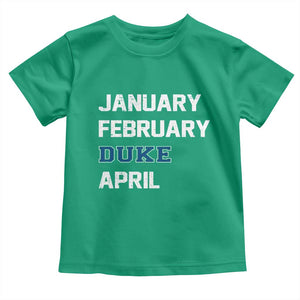 January February Duke April Toddler T Shirt Basketball Game Day TS11 Irish Green Print Your Wear