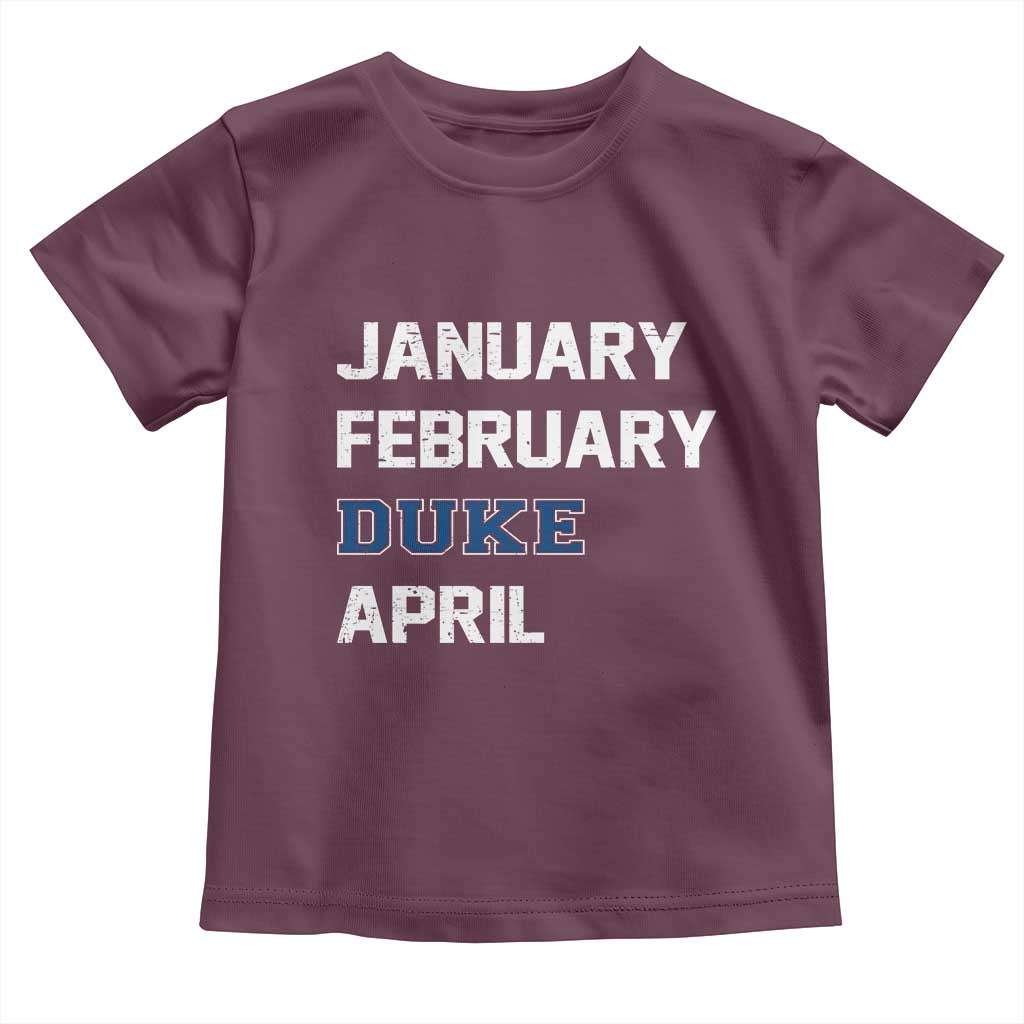 January February Duke April Toddler T Shirt Basketball Game Day TS11 Maroon Print Your Wear