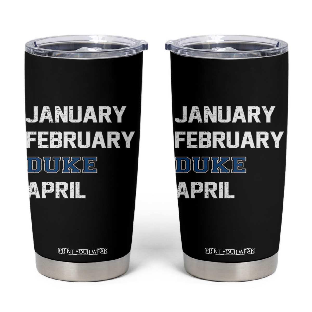 January February Duke April Tumbler Cup Basketball Game Day TS11 Black Print Your Wear