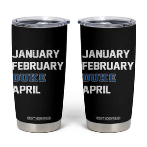 January February Duke April Tumbler Cup Basketball Game Day TS11 Black Print Your Wear
