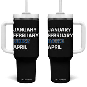 January February Duke April Tumbler With Handle Basketball Game Day TS11 One Size: 40 oz Black Print Your Wear