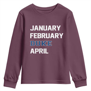 January February Duke April Youth Sweatshirt Basketball Game Day TS11 Maroon Print Your Wear