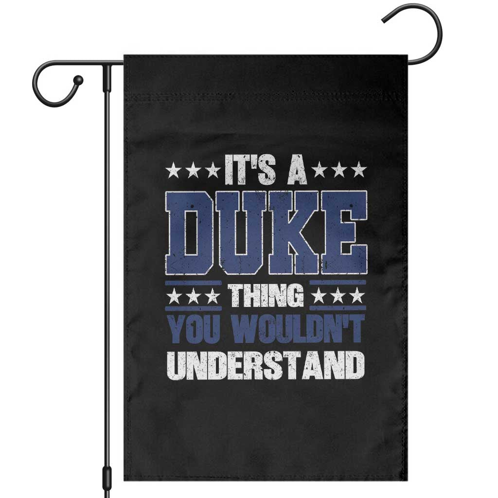 Its A Duke Thing You Wouldn't Understand Garden Flag Funny Family Name TS11 Black Print Your Wear