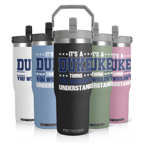 Its A Duke Thing You Wouldn't Understand Flip Straw Tumbler Funny Family Name TS11 Print Your Wear