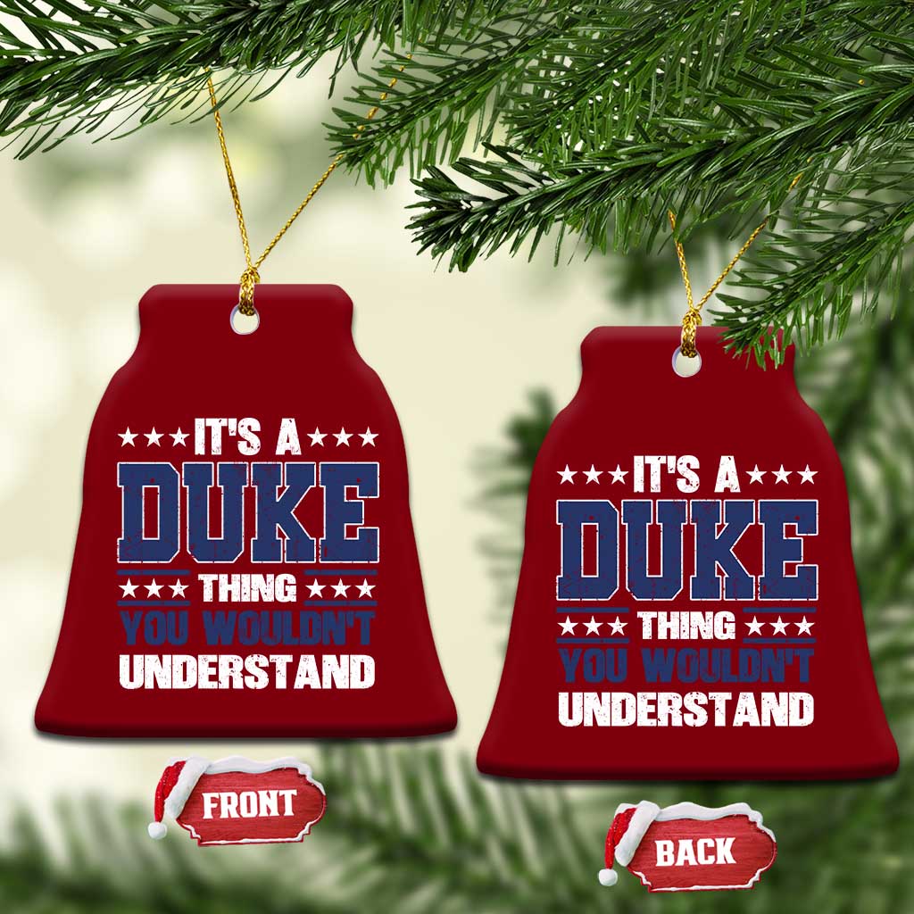 Its A Duke Thing You Wouldn't Understand Ceramic Ornament Funny Family Name TS11 Print Your Wear