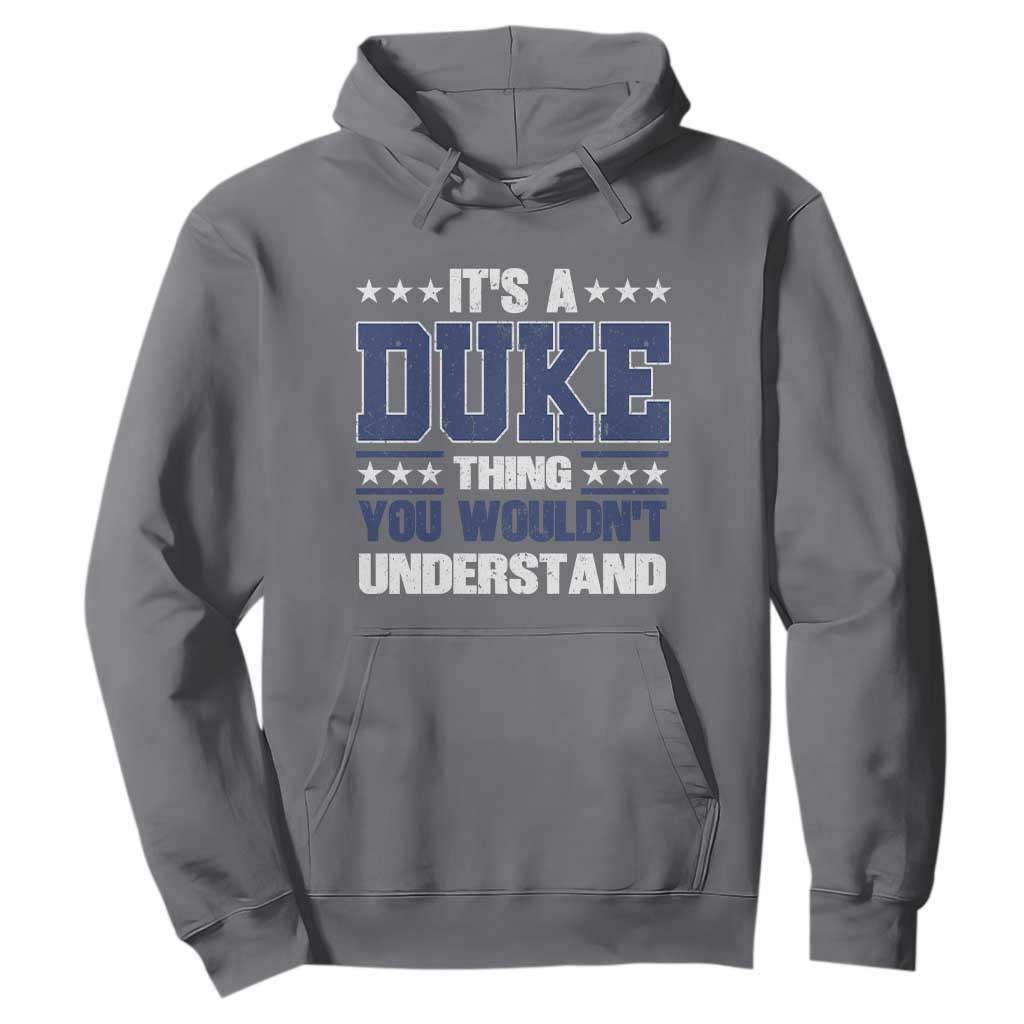 Its A Duke Thing You Wouldn't Understand Hoodie Funny Family Name TS11 Charcoal Print Your Wear
