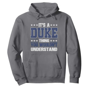 Its A Duke Thing You Wouldn't Understand Hoodie Funny Family Name TS11 Charcoal Print Your Wear
