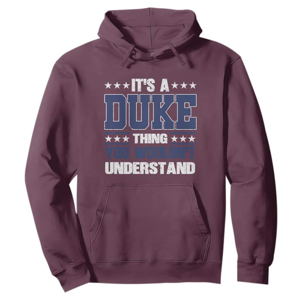 Its A Duke Thing You Wouldn't Understand Hoodie Funny Family Name TS11 Maroon Print Your Wear