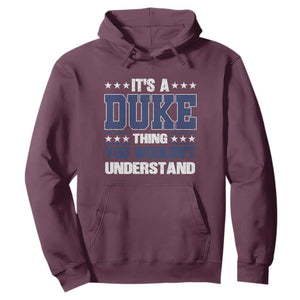Its A Duke Thing You Wouldn't Understand Hoodie Funny Family Name TS11 Maroon Print Your Wear