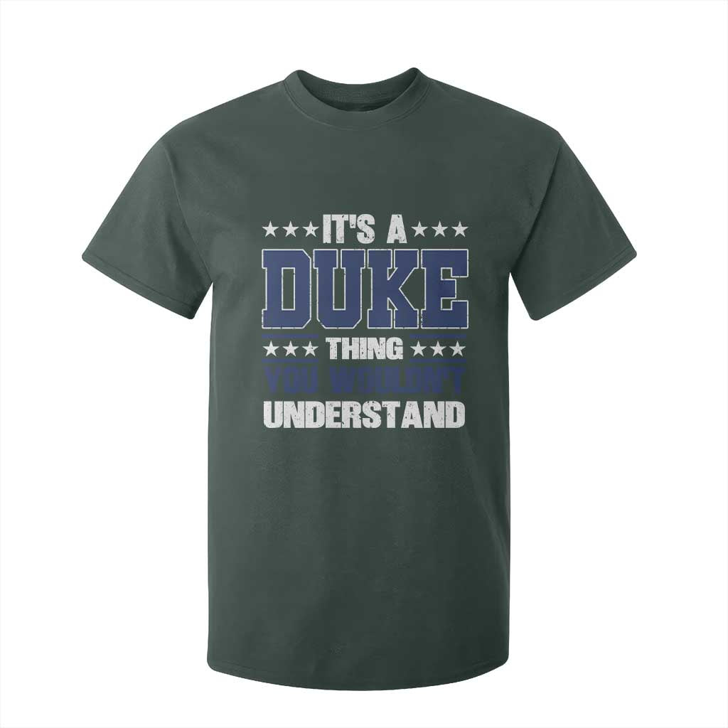 Its A Duke Thing You Wouldn't Understand T Shirt For Kid Funny Family Name TS11 Dark Forest Green Print Your Wear