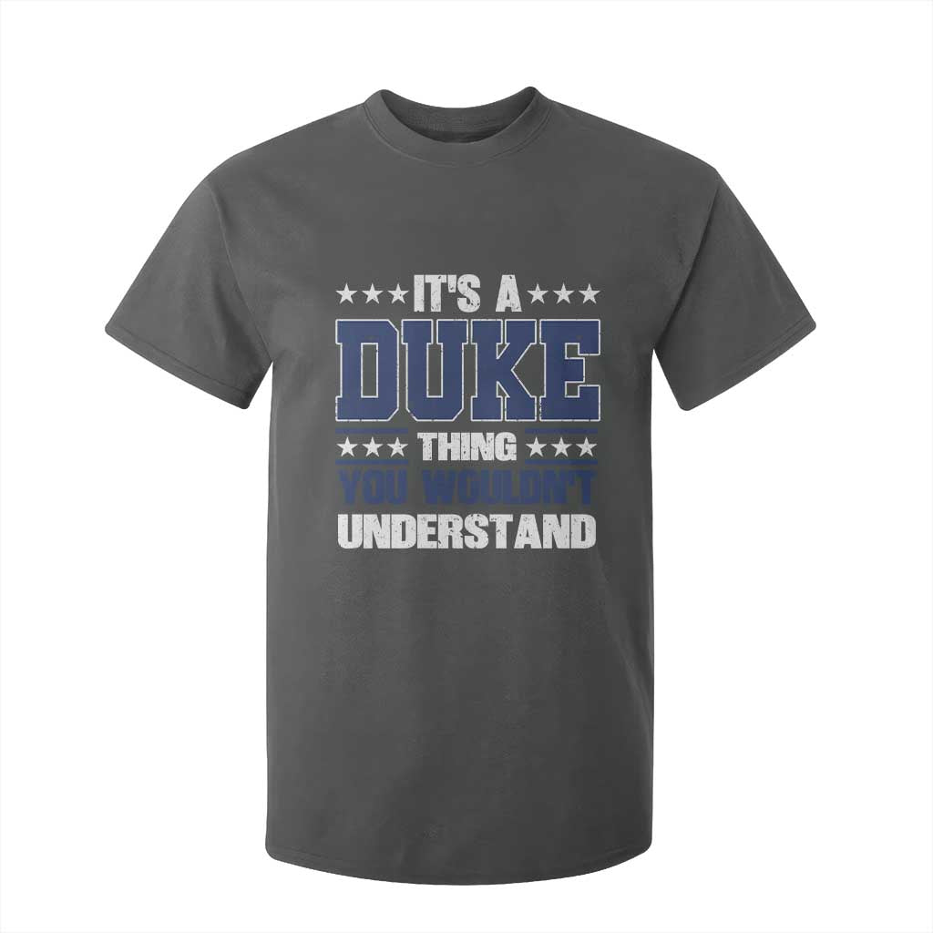 Its A Duke Thing You Wouldn't Understand T Shirt For Kid Funny Family Name TS11 Dark Heather Print Your Wear