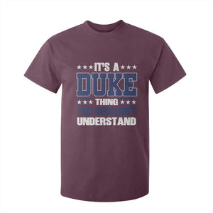 Its A Duke Thing You Wouldn't Understand T Shirt For Kid Funny Family Name TS11 Maroon Print Your Wear