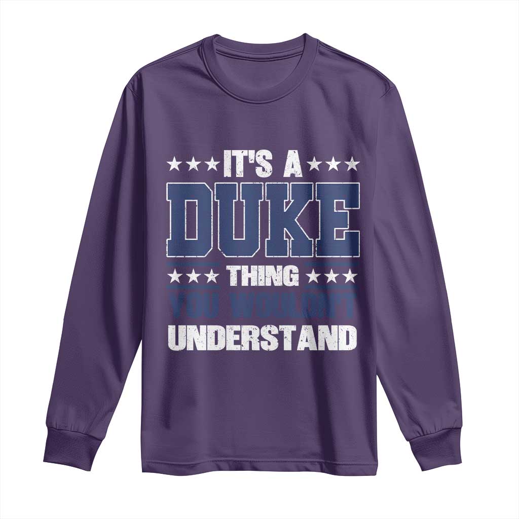 Its A Duke Thing You Wouldn't Understand Long Sleeve Shirt Funny Family Name TS11 Purple Print Your Wear