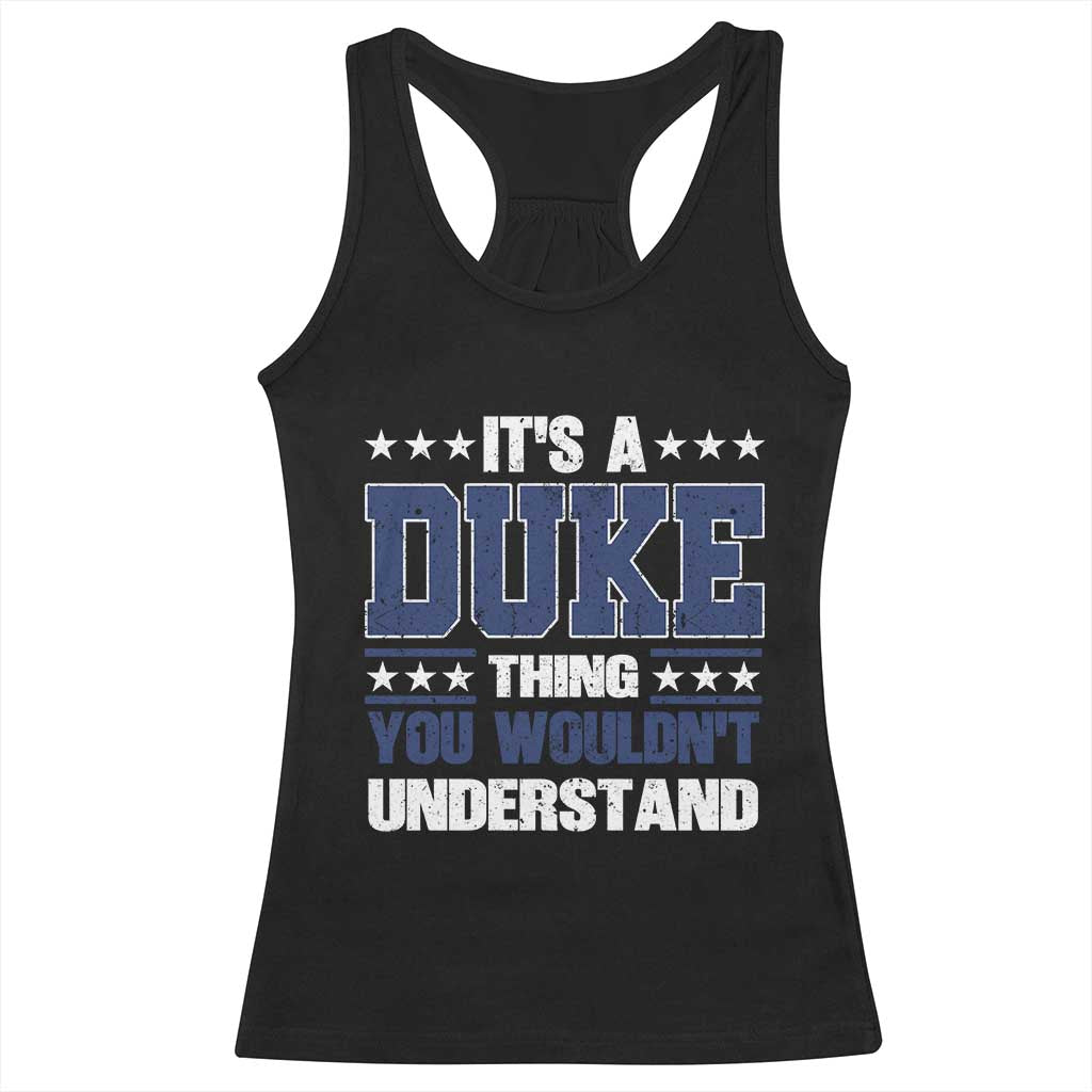 Its A Duke Thing You Wouldn't Understand Racerback Tank Top Funny Family Name TS11 Black Print Your Wear