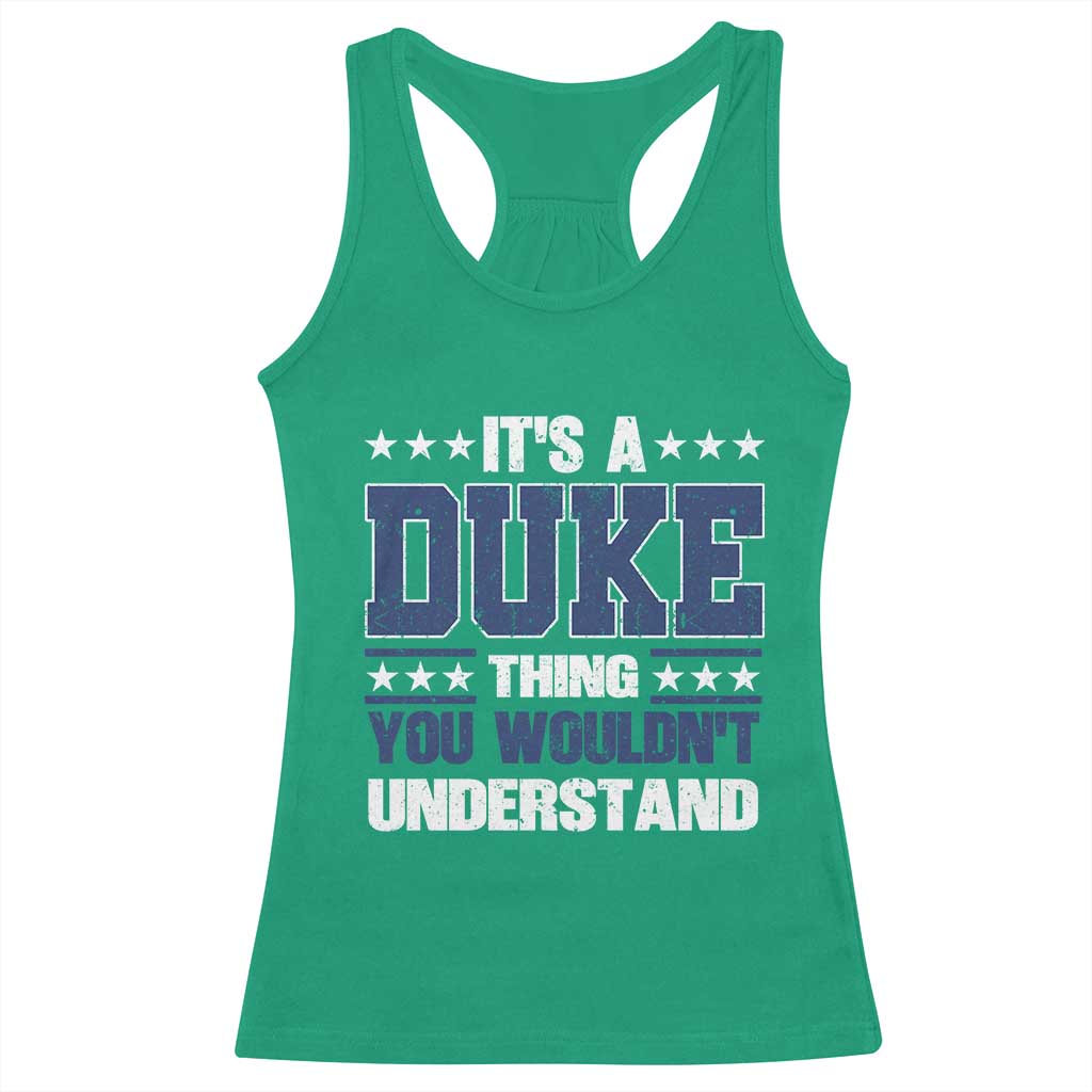 Its A Duke Thing You Wouldn't Understand Racerback Tank Top Funny Family Name TS11 Irish Green Print Your Wear