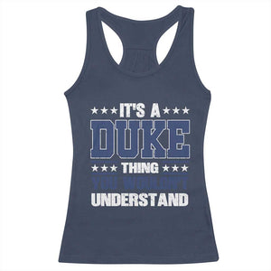 Its A Duke Thing You Wouldn't Understand Racerback Tank Top Funny Family Name TS11 Navy Print Your Wear