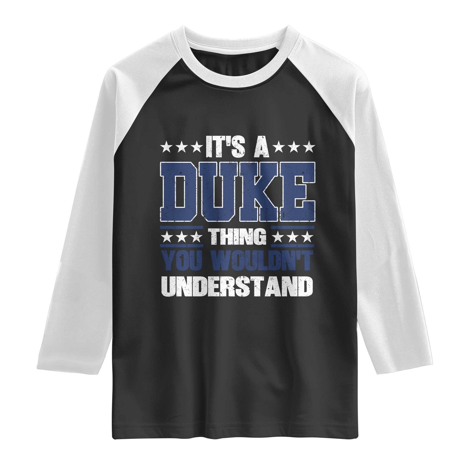 Its A Duke Thing You Wouldn't Understand Raglan Shirt Funny Family Name TS11 Black White Print Your Wear