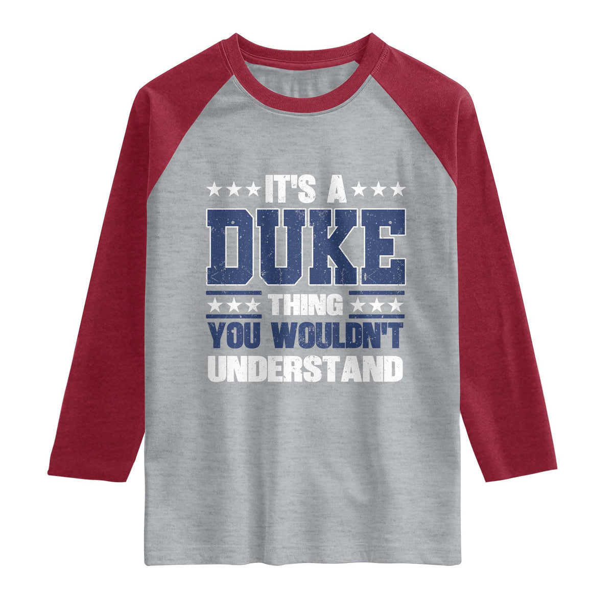 Its A Duke Thing You Wouldn't Understand Raglan Shirt Funny Family Name TS11 Heather Gray Heather Red Print Your Wear