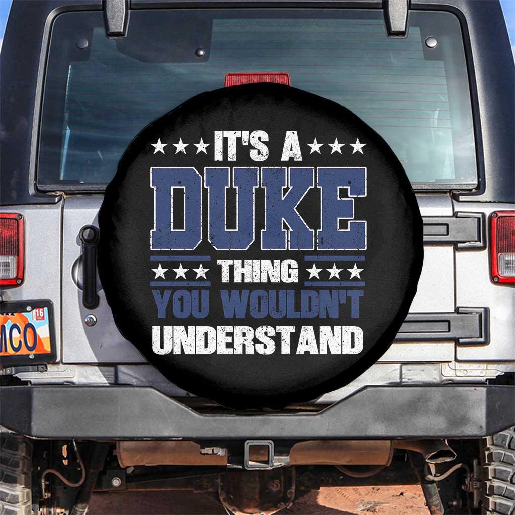 Its A Duke Thing You Wouldn't Understand Spare Tire Cover Funny Family Name TS11 No hole Black Print Your Wear