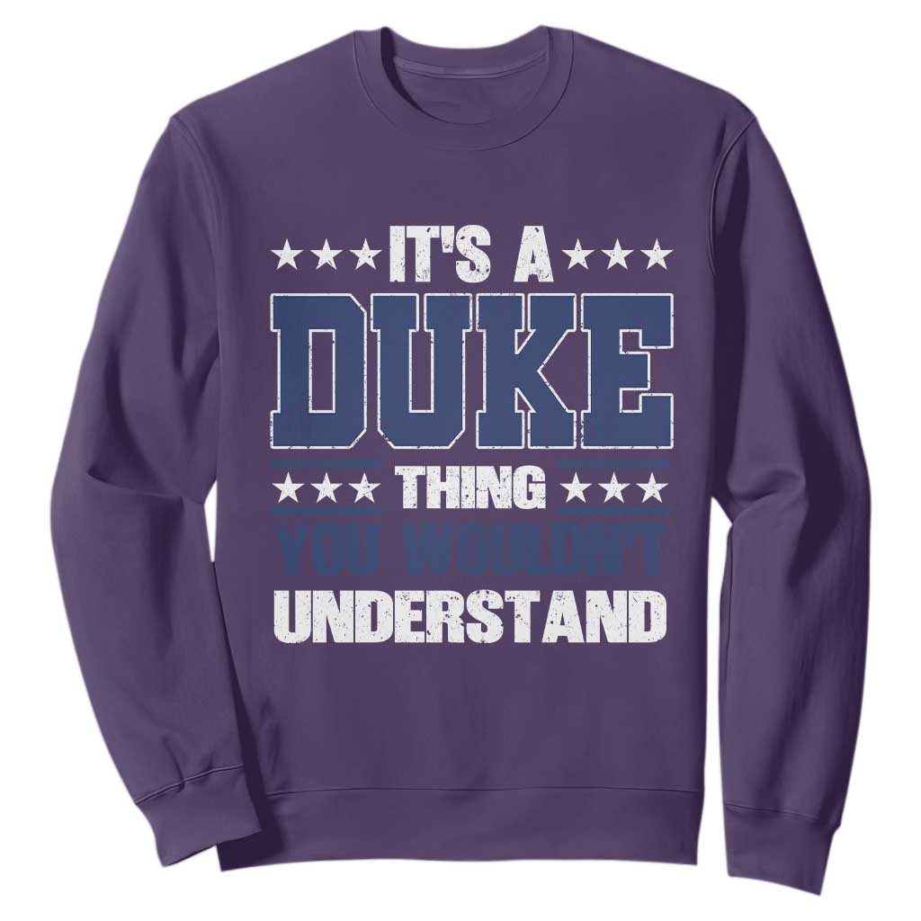 Its A Duke Thing You Wouldn't Understand Sweatshirt Funny Family Name TS11 Purple Print Your Wear