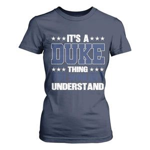 Its A Duke Thing You Wouldn't Understand T Shirt For Women Funny Family Name TS11 Navy Print Your Wear