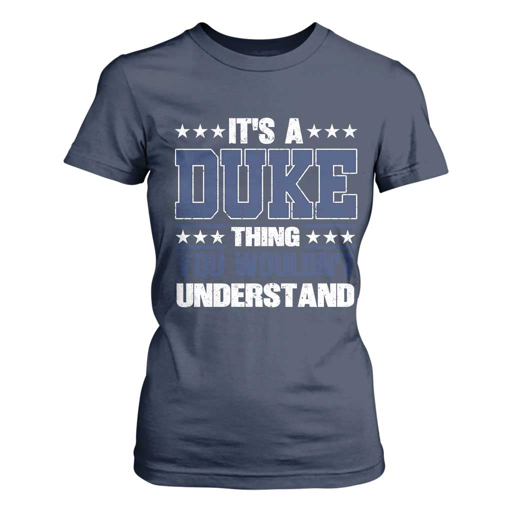 Its A Duke Thing You Wouldn't Understand T Shirt For Women Funny Family Name TS11 Navy Print Your Wear