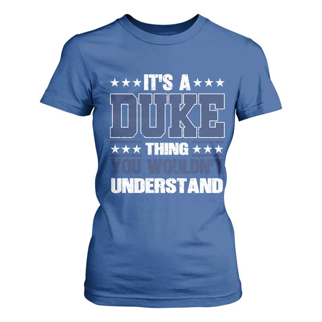 Its A Duke Thing You Wouldn't Understand T Shirt For Women Funny Family Name TS11 Royal Blue Print Your Wear
