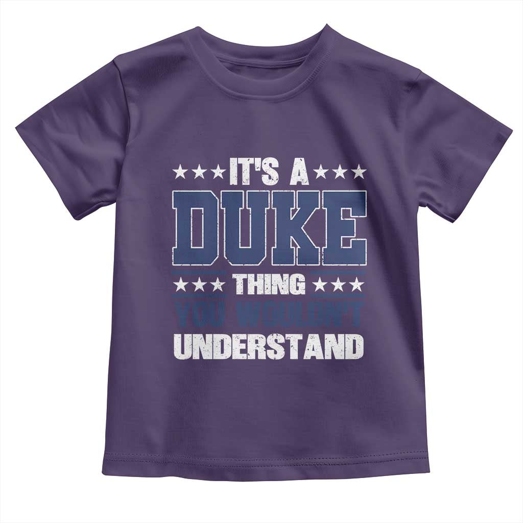 Its A Duke Thing You Wouldn't Understand Toddler T Shirt Funny Family Name TS11 Purple Print Your Wear