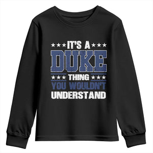 Its A Duke Thing You Wouldn't Understand Youth Sweatshirt Funny Family Name TS11 Black Print Your Wear