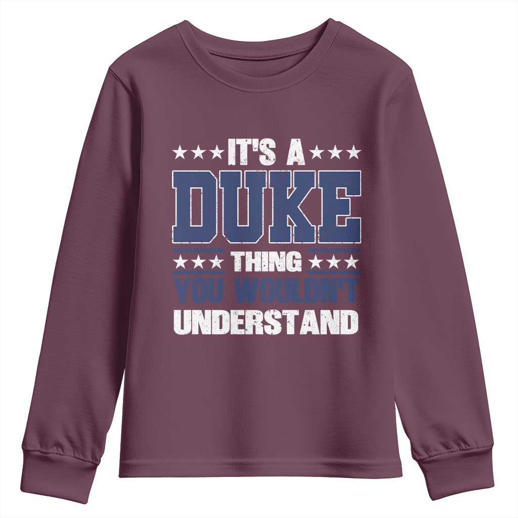 Its A Duke Thing You Wouldn't Understand Youth Sweatshirt Funny Family Name TS11 Maroon Print Your Wear