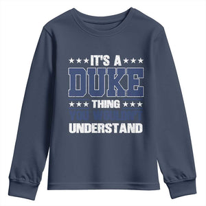 Its A Duke Thing You Wouldn't Understand Youth Sweatshirt Funny Family Name TS11 Navy Print Your Wear