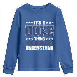 Its A Duke Thing You Wouldn't Understand Youth Sweatshirt Funny Family Name TS11 Royal Blue Print Your Wear